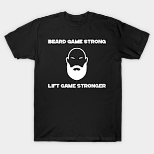 Beard Game Strong Lift Game Stronger Weightlifting T-Shirt